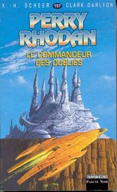 Perry rhodan n157 le commandeur des oublis (French Edition)