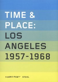 Time & Place, Volume 3: Los Angeles 1957-1968 (Moderna Museet Exhibition Catalogue)