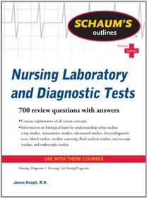 Schaum's Outline of Nursing Laboratory and Diagnostic Tests (Schaum's Outline Series)