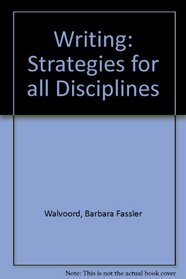 Writing: Strategies for All Disciplines