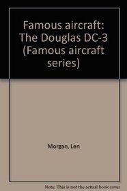 The Douglas DC-3 (Famous Aircraft Series)