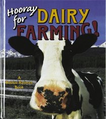 Hooray for Dairy Farming! (Kalman, Bobbie, Hooray for Farming!,)