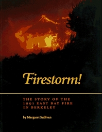 Firestorm!: The Story of the Nineteen Ninety-One East Fire in Berkeley