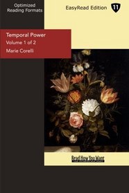 Temporal Power (Volume 1 of 2) (EasyRead Edition): A Study in Suprrmacy