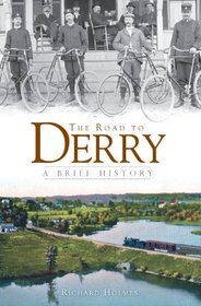 The Road to Derry (NH): A Brief History (Brief Histories)