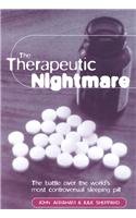The Therapeutic Nightmare: The Battle over the World's Most Controversial Sleeping Pill (Health and the Environment Series)