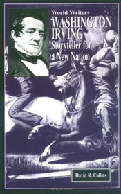 Washington Irving: Storyteller for a New Nation (World Writers)