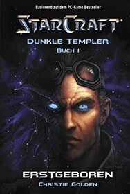 StarCraft: Dunkle Templer 01: Erstgeboren