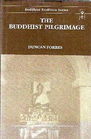Buddhist Pilgrimage (Buddhist Traditions, V. 37.)