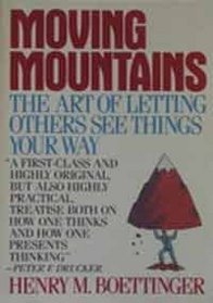Moving Mountains: Or the Art and Craft of Letting Others See Things Your Way