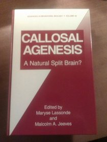 Callosal Agenesis: A Natural Split Brain? (Advances in Behavioral Biology)