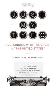 Just My Typo: From 'Sinning with the Choir' to the 'Untied States'