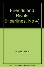 FRIENDS AND RIVALS (Hearlines, No 4)