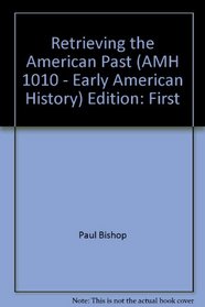 Retrieving the American Past (AMH 1010 - Early American History)