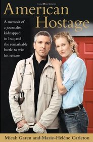 American Hostage: A Memoir of a Journalist Kidnapped in Iraq and the Remarkable Battle to Win His Release