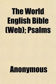 The World English Bible (Web); Psalms