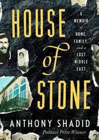 House of Stone: A Memoir of Home, Family, and a Lost Middle East (Library Edition)