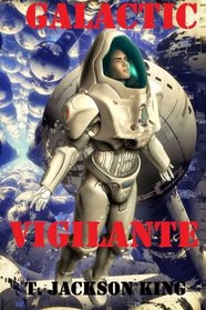 Galactic Vigilante (Vigilante Series) (Volume 3)