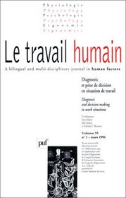 Le Travail humain, volume 59, n° 1 : Diagnosis and Decision-Making in Work Situation / Diagnostic et prise de décision en situation de travail