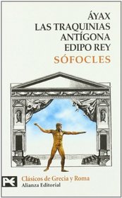 Ayax, las traquinias, Antigona y Edipo Rey / Ajax, the Trachiniae, Antigone and Oedipus Rex: Las Traquinias. Antigona. Edipo Rey (Biblioteca Tematica) (Spanish Edition)