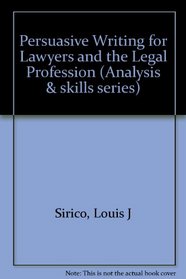 Persuasive Writing for Lawyers and the Legal Profession (Analysis & Skills Series)