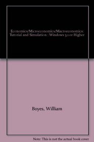 Economics/Microeconomics/Macroeconomics: Tutorial and Simulation : Windows 3.1 or Higher