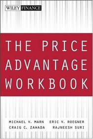 The Price Advantage Workbook : Step-by-Step Excercises and Tests to Help You Master i The Price Advantage/i   (Wiley Finance)