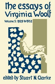 The Essays of Virginia Woolf, Vol, 5: 1929 to 1932 (v. 5)