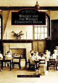 Waverly and the Waverly Community House (PA) (Images of America) (Images of America (Arcadia Publishing))