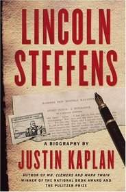 Lincoln Steffens : A Biography