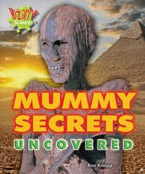 Mummy Secrets Uncovered (Bizarre Science)