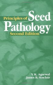 Principles of Seed Pathology, Second Edition