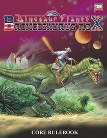Dinosaur Planet: Broncosaurus Rex: Core Rulebook
