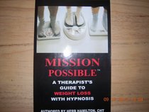 Mission Possible: A Therapist's Guide to Weight Loss with Hypnosis