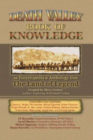 Death Valley Book Of Knowledge: An Encyclopedia & Anthology From The Land Of Legend