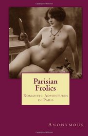 Parisian Frolics: Romantic Adventures in Paris