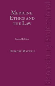 Medicine, Ethics and the Law in Ireland: Second Edition