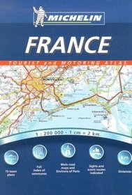 Michelin France: Tourist and Motoring Atlas/Atlas Routier Et Touristique/Strassen- Und Reiseatlas/Toeristische Wegenatlas (Michelin France Road Atlas)