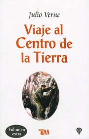 Viaje al Centro de la Tierra = A Journey to the Center of the Earth (Clasicos Juveniles) (Spanish Edition)