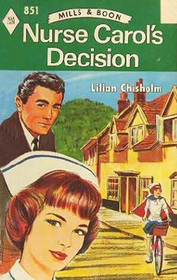 Nurse Carol's Decision (aka A Song for Tomorrow) (Harlequin Romance, No 851)
