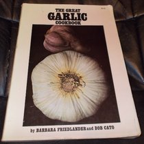 The great garlic cookbook