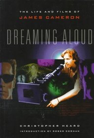 Dreaming Aloud : The Life and Films of James Cameron