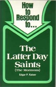 How to Respond to ... the Latter Day Saints (The Response series)