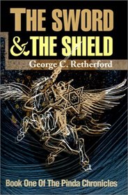 The Sword and the Shield: Book One of the Pinda Chronicles (Pinda Chronicles)