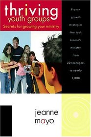 Thriving Youth Groups: Secrets For Growing Your Ministry