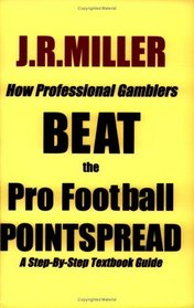 How Professional Gamblers Beat the Pro Football Pointspread