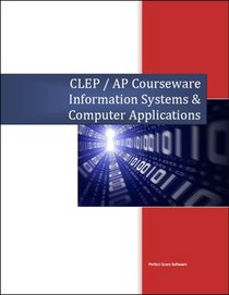 CLEP / AP Courseware - Information Systems & Computer Applications