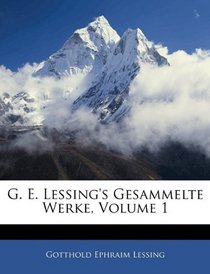 G. E. Lessing's Gesammelte Werke, Volume 1 (German Edition)