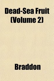 Dead-Sea Fruit (Volume 2)