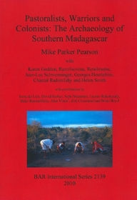 Pastoralists, Warriors and Colonists: The Archaeology of Southern Madagascar (bar s)